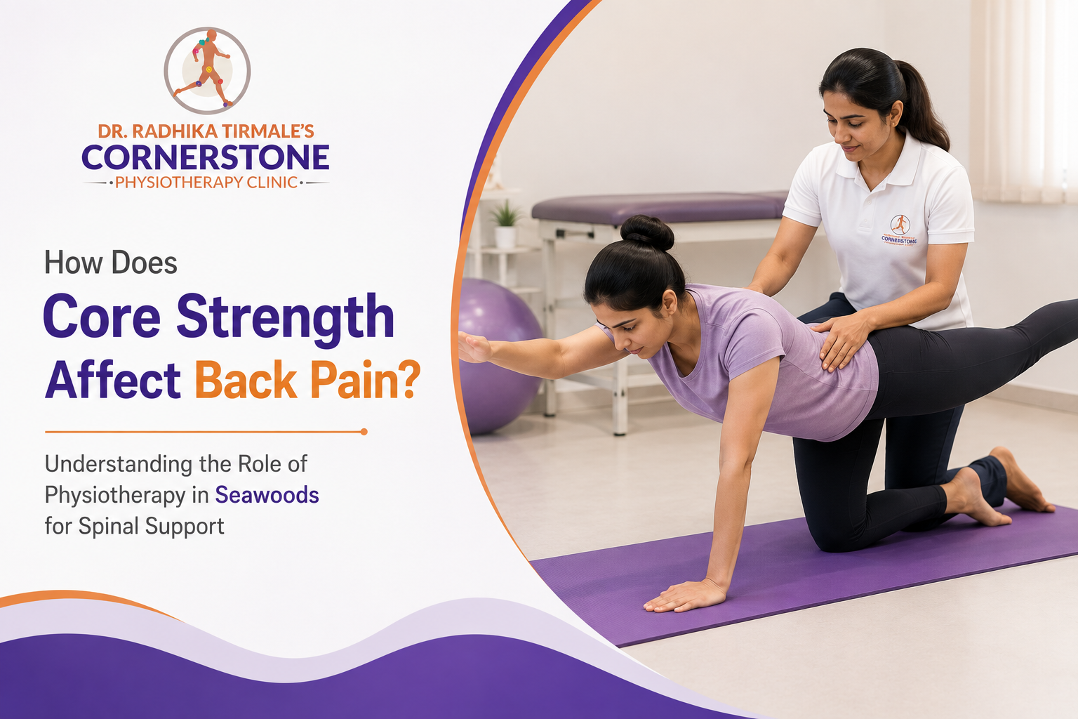 How Does Core Strength Affect Back Pain? Understanding the Role of Physiotherapy in Seawoods for Spinal Support